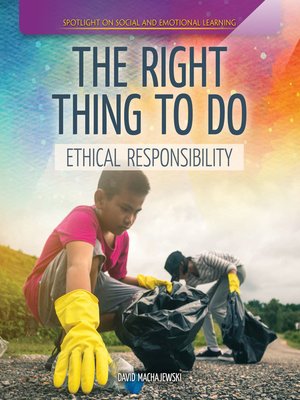 cover image of The Right Thing to Do: Ethical Responsibility